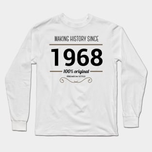 Making history since 1968 Long Sleeve T-Shirt